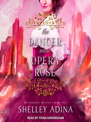 cover image of The Dancer Wore Opera Rose